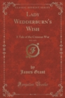 Image for Lady Wedderburn&#39;s Wish, Vol. 1 of 3