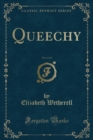 Image for Queechy, Vol. 1 of 2 (Classic Reprint)