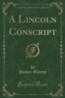 Image for A Lincoln Conscript (Classic Reprint)