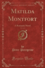Image for Matilda Montfort, Vol. 4 of 4