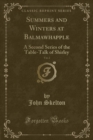 Image for Summers and Winters at Balmawhapple, Vol. 2: A Second Series of the Table-Talk of Shirley (Classic Reprint)
