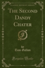 Image for The Second Dandy Chater (Classic Reprint)