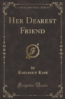 Image for Her Dearest Friend (Classic Reprint)