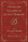 Image for Henri de Navarre of Queen Margot (Classic Reprint)