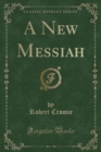 Image for A New Messiah (Classic Reprint)