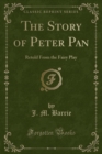 Image for The Story of Peter Pan: Retold From the Fairy Play (Classic Reprint)