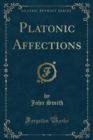 Image for Platonic Affections (Classic Reprint)