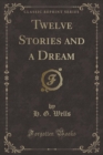 Image for Twelve Stories and a Dream (Classic Reprint)