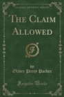 Image for The Claim Allowed (Classic Reprint)