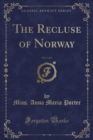 Image for The Recluse of Norway, Vol. 1 of 4 (Classic Reprint)