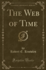 Image for The Web of Time (Classic Reprint)