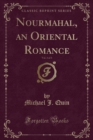 Image for Nourmahal, an Oriental Romance, Vol. 3 of 3 (Classic Reprint)