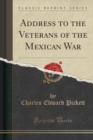 Image for Address to the Veterans of the Mexican War (Classic Reprint)