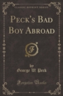 Image for Peck&#39;s Bad Boy Abroad (Classic Reprint)