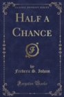 Image for Half a Chance (Classic Reprint)