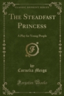 Image for The Steadfast Princess