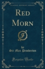 Image for Red Morn (Classic Reprint)