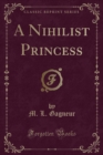 Image for A Nihilist Princess (Classic Reprint)