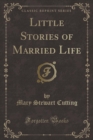 Image for Little Stories of Married Life (Classic Reprint)