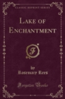 Image for Lake of Enchantment (Classic Reprint)
