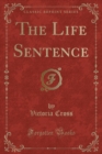 Image for The Life Sentence (Classic Reprint)