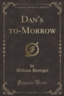 Image for Dan&#39;s To-Morrow (Classic Reprint)