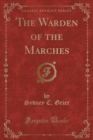 Image for The Warden of the Marches (Classic Reprint)