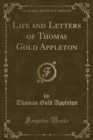 Image for Life and Letters of Thomas Gold Appleton (Classic Reprint)