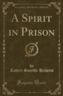 Image for A Spirit in Prison (Classic Reprint)