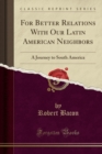 Image for For Better Relations with Our Latin American Neighbors