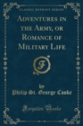 Image for Adventures in the Army, or Romance of Military Life (Classic Reprint)