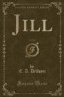 Image for Jill, Vol. 2 of 2 (Classic Reprint)