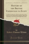 Image for History of the British Expedition to Egypt, Vol. 1
