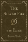 Image for The Silver Fox (Classic Reprint)