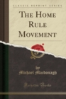 Image for The Home Rule Movement (Classic Reprint)