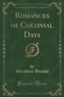 Image for Romances of Colonial Days (Classic Reprint)