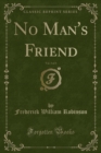 Image for No Man&#39;s Friend, Vol. 3 of 3 (Classic Reprint)