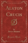 Image for Alston Crucis, Vol. 3 of 3 (Classic Reprint)