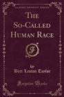 Image for The So-Called Human Race (Classic Reprint)