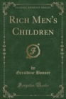 Image for Rich Men&#39;s Children (Classic Reprint)
