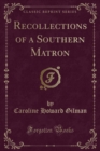 Image for Recollections of a Southern Matron (Classic Reprint)