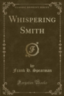 Image for Whispering Smith (Classic Reprint)