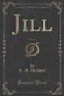 Image for Jill, Vol. 1 of 2 (Classic Reprint)