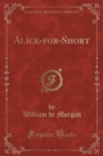 Image for Alice-For-Short (Classic Reprint)