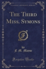 Image for The Third Miss. Symons (Classic Reprint)