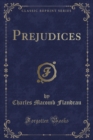 Image for Prejudices (Classic Reprint)