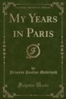Image for My Years in Paris (Classic Reprint)