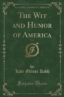 Image for The Wit and Humor of America, Vol. 1 (Classic Reprint)