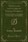 Image for Travels and Adventures of Raphael Pumpelly