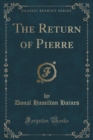 Image for The Return of Pierre (Classic Reprint)